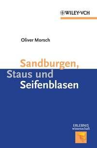 Sandburgen, Staus und Seifenblasen, Oliver  Morsch książka audio. ISDN31242329