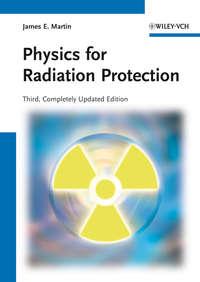 Physics for Radiation Protection - James Martin