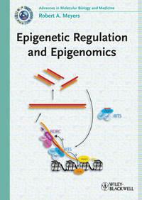 Epigenetic Regulation and Epigenomics - Robert A. Meyers