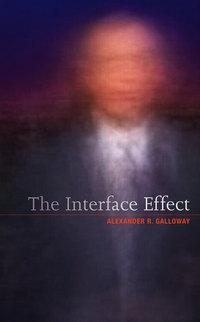 The Interface Effect - Александр Гэллоуэй