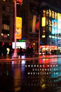 Cultures of Mediatization, Andreas  Hepp audiobook. ISDN31242441