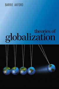 Theories of Globalization, Barrie  Axford audiobook. ISDN31242465