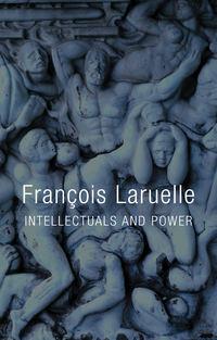 Intellectuals and Power - Francois Laruelle