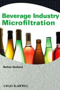 Beverage Industry Microfiltration, Nathan  Starbard аудиокнига. ISDN31242481