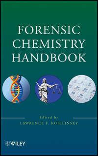 Forensic Chemistry Handbook - Lawrence Kobilinsky
