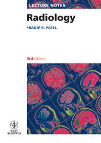 Lecture Notes: Radiology - Pradip Patel