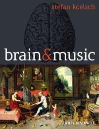Brain and Music, Stefan  Koelsch аудиокнига. ISDN31242753