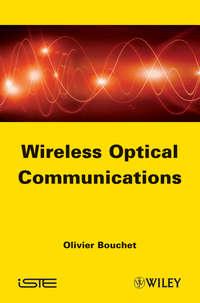 Wireless Optical Communications, Olivier  Bouchet аудиокнига. ISDN31242921