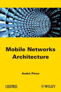 Mobile Networks Architecture, Andre  Perez audiobook. ISDN31242937