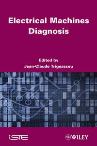 Electrical Machines Diagnosis - Jean-Claude Trigeassou