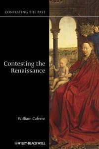 Contesting the Renaissance, William  Caferro audiobook. ISDN31243385