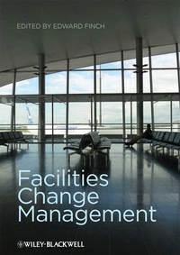 Facilities Change Management, Edward  Finch аудиокнига. ISDN31243449