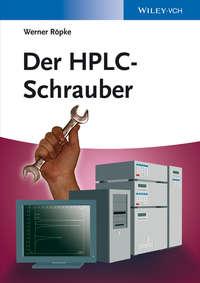 Der HPLC-Schrauber - Werner Röpke