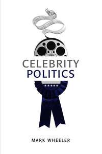 Celebrity Politics - Mark Wheeler