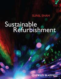 Sustainable Refurbishment, Sunil  Shah аудиокнига. ISDN31243801