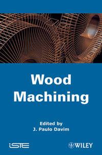Wood Machining - J. Davim