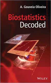 Biostatistics Decoded,  аудиокнига. ISDN31244065
