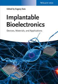 Implantable Bioelectronics, Evgeny  Katz аудиокнига. ISDN31244425