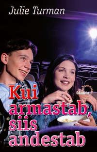 Kui armastab, siis andestab - Julie Turman