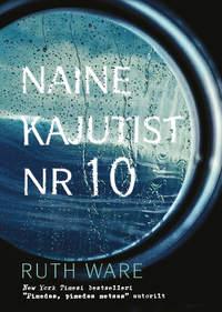 Naine kajutist nr 10 - Ruth Ware