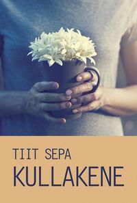 Kullakene - Tiit Sepa