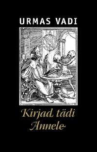 Kirjad tädi Annele - Urmas Vadi