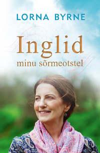 Inglid minu sõrmeotstel - Lorna Byrne