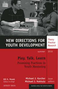 Play, Talk, Learn: Promising Practices in Youth Mentoring. New Directions for Youth Development, Number 126,  audiobook. ISDN33813510