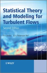 Statistical Theory and Modeling for Turbulent Flows - Reif B.