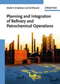 Planning and Integration of Refinery and Petrochemical Operations - Elkamel Ali