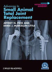 Advances in Small Animal Total Joint Replacement - Peck Jeffrey