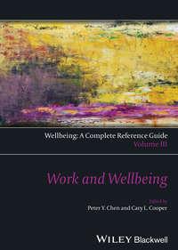 Wellbeing: A Complete Reference Guide, Work and Wellbeing - Cooper Cary
