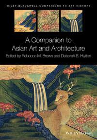 A Companion to Asian Art and Architecture,  Hörbuch. ISDN33813974
