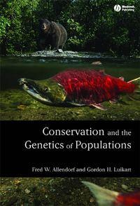 Conservation and the Genetics of Populations - Allendorf Fred