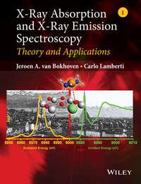 X-Ray Absorption and X-Ray Emission Spectroscopy. Theory and Applications - Lamberti Carlo