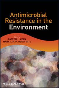 Antimicrobial Resistance in the Environment - Keen Patricia