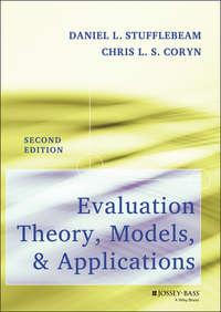 Evaluation Theory, Models, and Applications - Stufflebeam Daniel