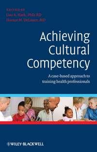 Achieving Cultural Competency. A Case-Based Approach to Training Health Professionals,  audiobook. ISDN33814358
