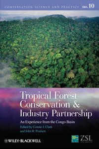 Tropical Forest Conservation and Industry Partnership. An Experience from the Congo Basin,  Hörbuch. ISDN33814414