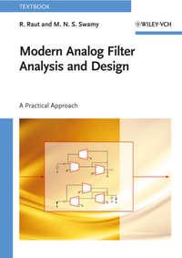 Modern Analog Filter Analysis and Design. A Practical Approach - Raut R.