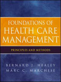 Foundations of Health Care Management. Principles and Methods - Marchese Marc