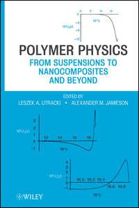 Polymer Physics. From Suspensions to Nanocomposites and Beyond - Utracki Leszek