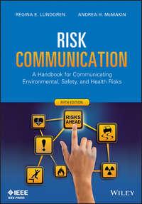 Risk Communication. A Handbook for Communicating Environmental, Safety, and Health Risks,  audiobook. ISDN33814782