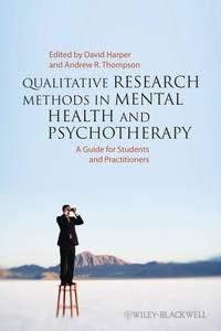 Qualitative Research Methods in Mental Health and Psychotherapy. A Guide for Students and Practitioners,  audiobook. ISDN33814806