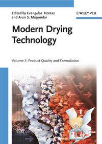 Modern Drying Technology, Volume 3. Product Quality and Formulation - Mujumdar Arun