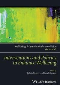 Wellbeing: A Complete Reference Guide, Interventions and Policies to Enhance Wellbeing,  аудиокнига. ISDN33815110