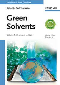 Green Solvents. Reactions in Water - Anastas Paul