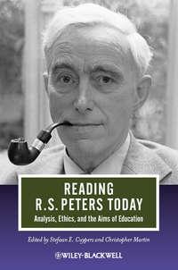 Reading R. S. Peters Today. Analysis, Ethics, and the Aims of Education - Christoph Wieland