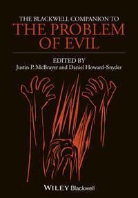 The Blackwell Companion to The Problem of Evil - McBrayer Justin