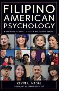 Filipino American Psychology. A Handbook of Theory, Research, and Clinical Practice - Nadal Kevin